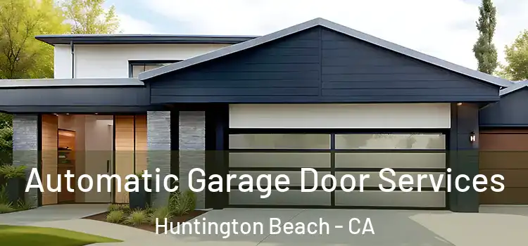  Automatic Garage Door Services Huntington Beach - CA