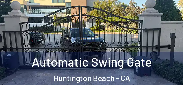 Automatic Swing Gate Huntington Beach - CA