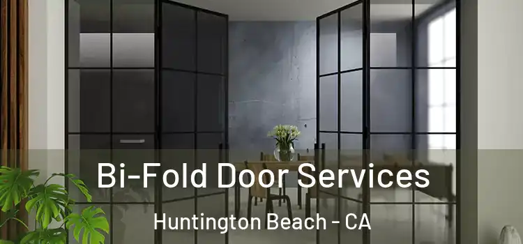Bi-Fold Door Services Huntington Beach - CA