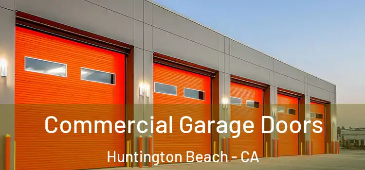  Commercial Garage Doors Huntington Beach - CA