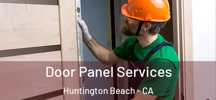 Door Panel Services Huntington Beach - CA