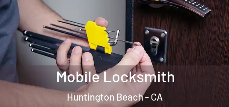 Mobile Locksmith Huntington Beach - CA