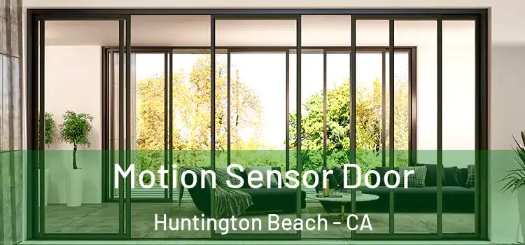 Motion Sensor Door Huntington Beach - CA