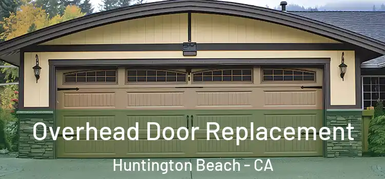  Overhead Door Replacement Huntington Beach - CA
