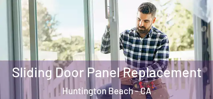  Sliding Door Panel Replacement Huntington Beach - CA